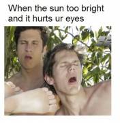 when the sun gets in your eyes