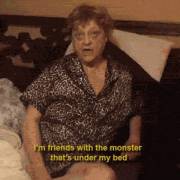 Grandma's version of "Monster" Link to video in comments for those who need to be repulsed a little more.