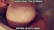 Wash away the evidence