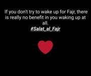 If you don't try to wake up for Fajr, there is really no benefit in you waking up at all. #Salat_al_Fajr