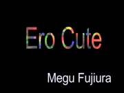 [ECR-0009] Erotic Cute Megu Fujiura (Meguri)