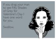 To all those going to see Fifty Shades with their man today