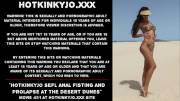 Hotkinkyjo sefl anal fisting and prolapse at the desert dunes