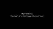 DominikaC - pain and pleasure photoshoot 1 of 2 (w/ audio)