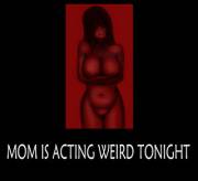 [M/S] Mom is Acting Weird Tonight [Symebyte]