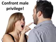 Confront male privilege