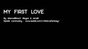 My first love [Comments are welcome] [FullHD]