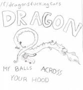 Dragon my balls across your hood