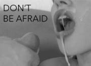 Don't Be Afraid [Gif]