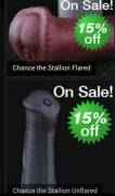 Chance (flared and unflared) 15% off. Come and get your horsecocks!