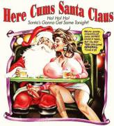 Here Cums Santa Claus