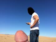 getting sucked off in the desert. He swallowed all my cum