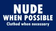 Nude When Possible, Clothed When Necessary