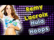 Remy Lacroix With Her Hula Hoop