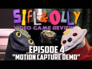 SIFL AND OLLY Video Game Reviews - "Motion Capture Demo" - Episode 4 [humor]
