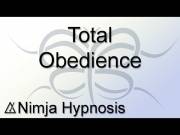 Total Obedience - Taking and displaying control over your mind and body, placing it as I will.