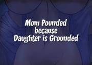 Mom Pounded because Daughter is Grounded [The Pitt &amp; John Person]